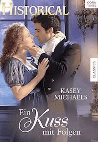 Ein Kuss mit Folgen - Kasey Michaels - E-Book