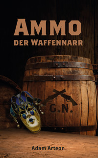 Ammo  der Waffennarr - Adam Arteon - E-Book