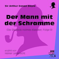 Der Mann mit der Schramme (Die Sherlock Holmes Klassiker, Folge 8) - Sir Arthur Conan Doyle - Hörbuch