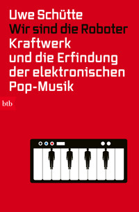 Wir sind die Roboter - Uwe Schütte - E-Book