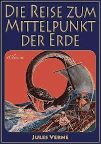 Reise zum Mittelpunkt der Erde - Jules Verne. - E-Book