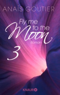 Fly me to the moon 3 - Anaïs Goutier - E-Book