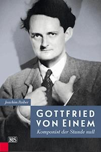 Gottfried von Einem - Joachim Reiber - E-Book