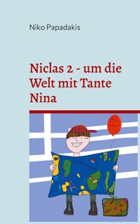 Niclas 2 - um die Welt mit Tante Nina - Niko Papadakis - E-Book