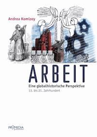 Arbeit - Andrea Komlosy - E-Book