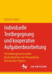 Individuelle Textbegegnung und kooperative Aufgabenbearbeitung - Daniela Seyler - E-Book