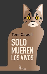 Solo mueren los vivos - Toni Capell - E-Book