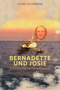 Bernadette und Josie – Wandererinnen zwischen den Zeiten - Gerd Heidbrink - E-Book