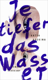 Je tiefer das Wasser - Katya Apekina - E-Book