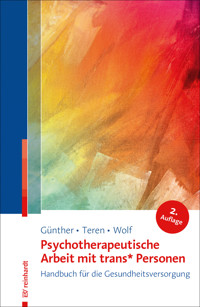 Psychotherapeutische Arbeit mit trans* Personen - Mari Günther - E-Book