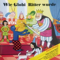 Wie Globi Ritter wurde -  - Hörbuch