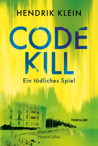 Code Kill – Ein tödliches Spiel - Hendrik Klein - E-Book
