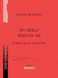 Un début dans la vie - Ligaran - E-Book