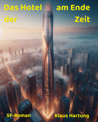 Das Hotel am Ende der Zeit - Klaus Hartung - E-Book