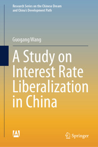 A Study on Interest Rate Liberalization in China - Guogang Wang - E-Book