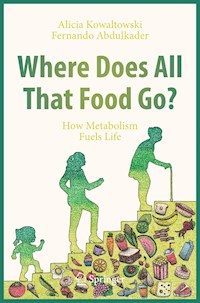 Where Does All That Food Go? - Alicia Kowaltowski - E-Book