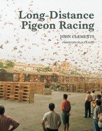 Long-Distance Pigeon Racing - John Clements - E-Book