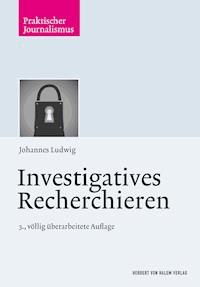 Investigatives Recherchieren - Johannes Ludwig - E-Book