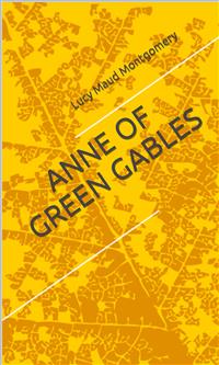 Anne Of Green Gables - Lucy Maud Montgomery - E-Book
