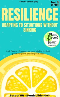 Resilience – Adapting to Situations without Sinking - Simone Janson - E-Book