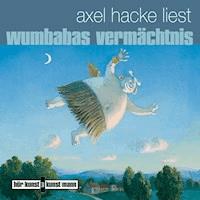 Wumbabas Vermächtnis - Axel Hacke - Hörbuch