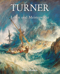 Turner - Leben und Meisterwerke - Eric Shanes - E-Book