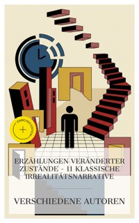 Erzählungen veränderter Zustände – 11 klassische Irrealitätsnarrative - Lewis Carroll - E-Book