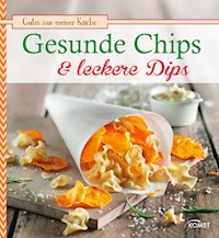 Gesunde Chips & leckere Dips - Bettina Snowdon - E-Book