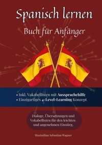 Spanisch lernen - Buch für Anfänger - Maximilian Sebastian Wagner - E-Book
