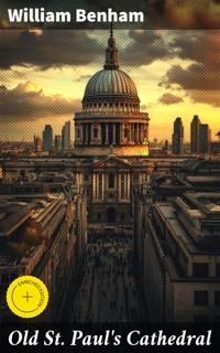 Old St. Paul's Cathedral - William Benham - E-Book