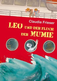 Leo und der Fluch der Mumie - Claudia Frieser - E-Book