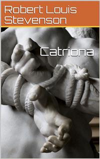 Catriona - Robert Louis Stevenson - E-Book