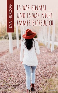 Es war einmal ... und es war nicht immer erfreulich - Eva Herzog - E-Book