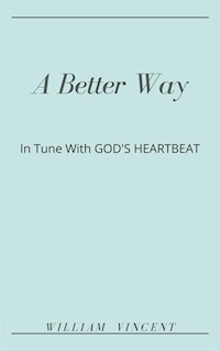A Better Way - William Vincent - E-Book