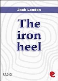 The Iron Heel - Jack  London - E-Book