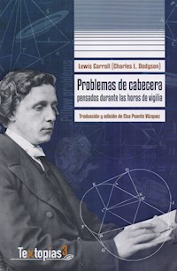Problemas de Cabecera: Pensados Durante Horas de Vigilia - Lewis Carroll - E-Book