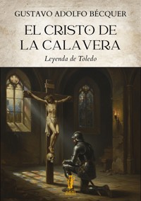El Cristo de la calavera - Gustavo Adolfo Bécquer - E-Book