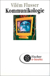 Kommunikologie - Vilém Flusser - E-Book