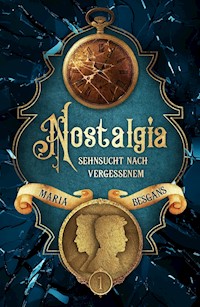 Nostalgia - Sehnsucht nach Vergessenem - Maria Besgans - E-Book