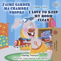 J’aime garder ma chambre propre I Love to Keep My Room Clean - Shelley Admont - E-Book
