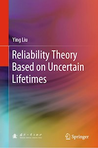 Reliability Theory Based on Uncertain Lifetimes - Ying Liu - E-Book