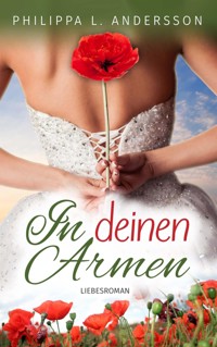 In deinen Armen - Philippa L. Andersson - E-Book