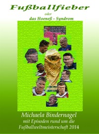 Fußballfieber oder das Hoeneß - Syndrom - Michaela Bindernagel - E-Book