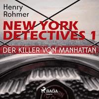 New York Detectives, 1: Der Killer von Manhattan (Ungekürzt) - Henry Rohmer - Hörbuch