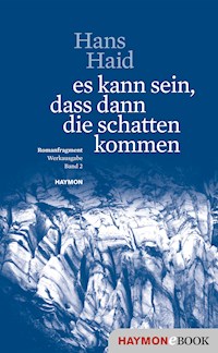 es kann sein, dass dann die schatten kommen - Hans Haid - E-Book