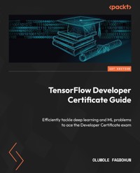 TensorFlow Developer Certificate Guide - Oluwole Fagbohun - E-Book