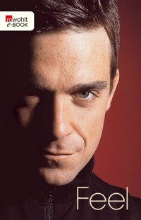 Feel: Robbie Williams - Chris Heath - E-Book