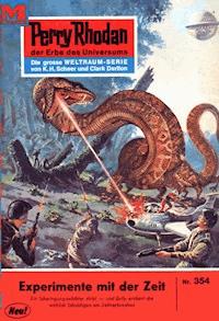 Perry Rhodan 354: Experimente mit der Zeit - Clark Darlton - E-Book