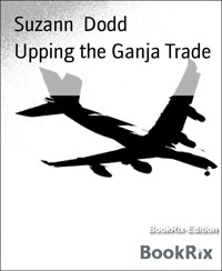 Upping the Ganja Trade - Suzann Dodd - E-Book