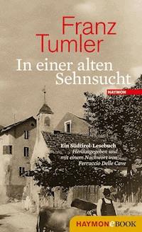 In einer alten Sehnsucht - Franz Tumler - E-Book
